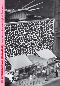 Miralda: El Internacional (1984-1986): New York's Archaeological Sandwich