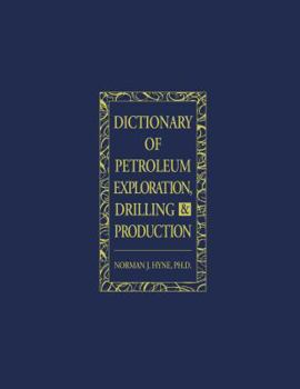 Hardcover Dictionary of Petroleum Exploration, Drilling & Production Book