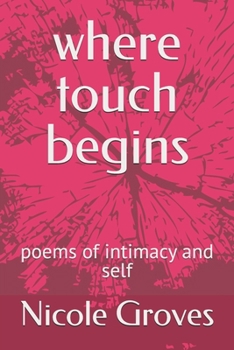 Paperback where touch begins: poems of intimacy and self Book