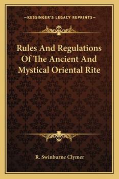 Rules And Regulations Of The Ancient And Mystical Oriental Rite