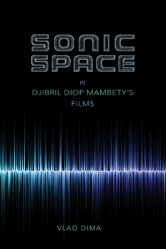 Sonic Space in Djibril Diop Mambety's Films - Book  of the African Expressive Cultures