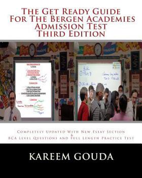 Paperback The Get Ready Guide For The Bergen Academies Admission Test THIRD EDITION: Completely Updated With New Essay Section And BCA Level Questions And Full Book