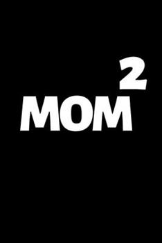 Mom: Cute Mom Notebook/Journal (6” X 9”) Best Mother Gift Idea For Birthday Or Christmas