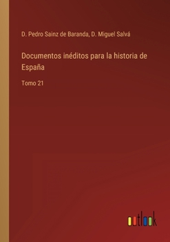 Paperback Documentos inéditos para la historia de España: Tomo 21 [Spanish] Book