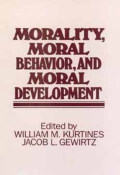 Hardcover Morality, Moral Behavior, and Moral Development Book