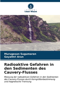 Radioaktive Gefahren in den Sedimenten des Cauvery-Flusses (German Edition)