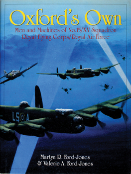 Hardcover Oxford's Own: The Men and Machines of No.15/XV Squadron Royal Flying Corps/Royal Air Force Book