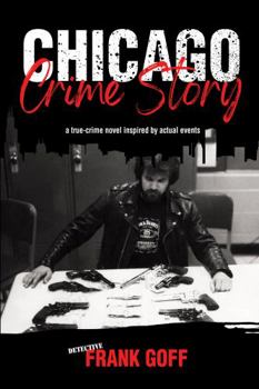 Paperback Chicago Crime Story: A true-crime novel inspired by actual events Book