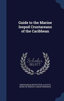 Guide to the Marine Isopod Crustaceans of the Caribbean