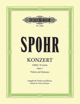 EDITION PETERS SPOHR LOUIS - CONCERTO NO.2 IN D MINOR OP.2 - VIOLIN AND PIANO