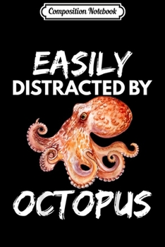 Paperback Composition Notebook: Easily Distract Octopus Sea Animal Lover Gift Journal/Notebook Blank Lined Ruled 6x9 100 Pages Book