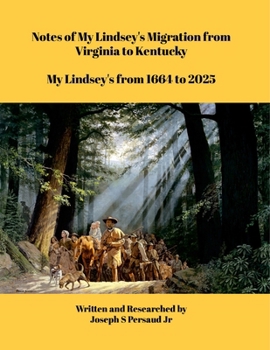 Paperback Notes of My Lindsey's Migration from Virginia to Kentucky: My Lindsey's from 1664 to 2025 Book