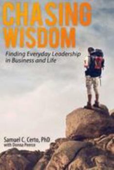Paperback Chasing Wisdom: Finding Everyday Leadership in Business and Life Book