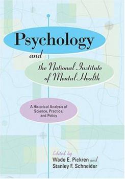 Hardcover Psychology and the National Institute of Mental Health: A Historical Analysis of Science, Pratice and Policy Book