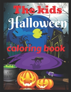 Paperback The kids Halloween coloring book: Halloween coloring book for toddlers [Large Print] Book