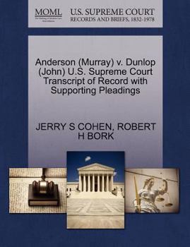 Paperback Anderson (Murray) V. Dunlop (John) U.S. Supreme Court Transcript of Record with Supporting Pleadings Book