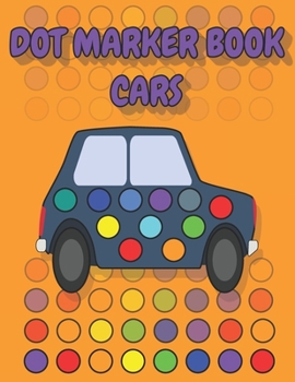 Dot Marker Book Cars: a dot markers & paint daubers kids activity book │ vehicle dot marker coloring book │dot marker coloring book cars