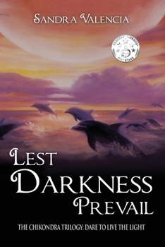 Paperback Lest Darkness Prevail: Dare to Live the Light Book