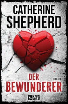 Der Bewunderer: Thriller