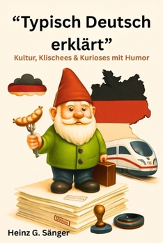 Paperback "Typisch Deutsch erklärt": Kultur, Klischees & Kurioses mit Humor [German] Book