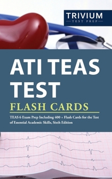 Paperback ATI TEAS Test Flash Cards: TEAS 6 Exam Prep Including 400+ Flash Cards for the Test of Essential Academic Skills, Sixth Edition Book