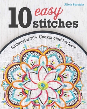 Paperback 10 Easy Stitches: Embroider 30+ Unexpected Projects Book