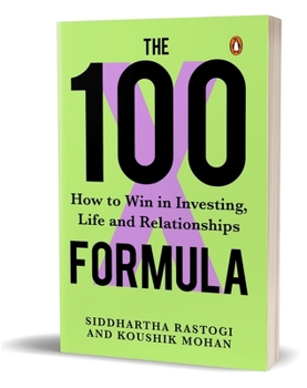 Paperback The 100x Formula: How to Win in Investing, Life and Relationships Book