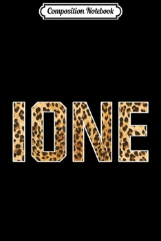 Composition Notebook: Ione First Name Cheetah Skin Birthday Gift  Journal/Notebook Blank Lined Ruled 6x9 100 Pages