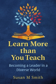 Paperback Learn More Than You Teach: Becoming a Leader in a Diverse World Book