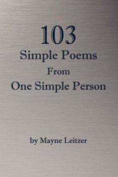 Paperback 103 Simple Poems From One Simple Person Book