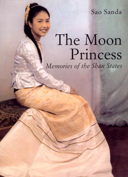 Paperback The Moon Princess: Memories of the Shan States Book