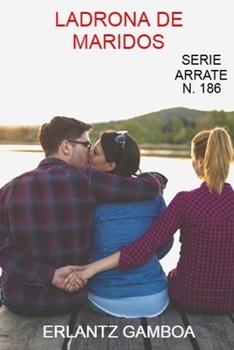 Paperback Ladrona de Maridos: Otra aventura de Ricardo Arrate, el detective sicalíptico. [Spanish] Book
