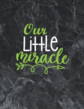 Paperback Our Little Miracle: Wide Ruled Notebook Gift For a Future Doctor, Perfect for any Midwife, Obstetrician, Gynecologist. Book