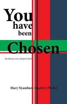 Paperback You Have Been Chosen: The Identity of an Adopted Child Book