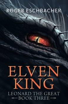 Paperback Elvenking: Leonard the Great, Book Three Book