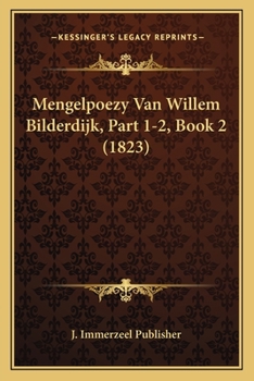 Paperback Mengelpoezy Van Willem Bilderdijk, Part 1-2, Book 2 (1823) [Dutch] Book