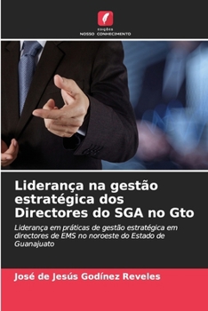 Liderança na gestão estratégica dos Directores do SGA no Gto (Portuguese Edition)