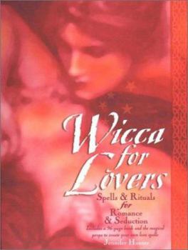 Hardcover Wicca for Lovers: Spells & Rituals for Romance and Seduction [With Candle, Feather, & Bottle and Rose Oil and Quartz] Book