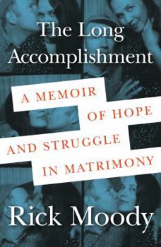 Hardcover The Long Accomplishment: A Memoir of Hope and Struggle in Matrimony Book