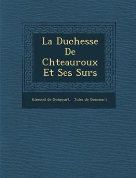 Paperback La Duchesse de Ch Teauroux Et Ses S Urs [French] Book