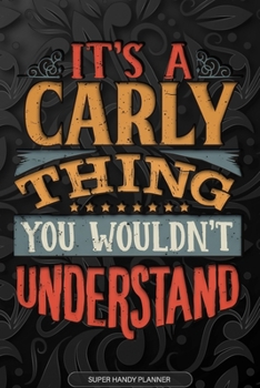 Paperback It's A Carly Thing You Wouldn't Understand: Carly Name Planner With Notebook Journal Calendar Personal Goals Password Manager & Much More, Perfect Gif Book