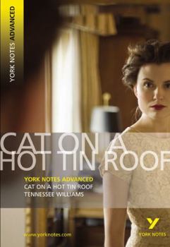 Paperback Cat on a Hot Tin Roof: York Notes Advanced Everything You Need to Catch Up, Study and Prepare for and 2023 and 2024 Exams and Assessments Book