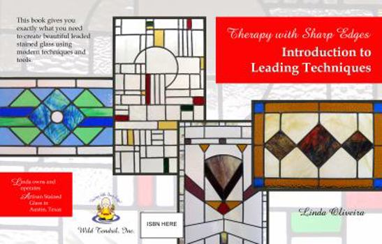 Paperback Therapy with Sharp Edges - Introduction to Leading Techniques: Beginning Stained Glass Techniques Book