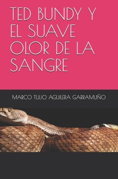 Paperback Ted Bundy Y El Suave Olor de la Sangre: Mentes criminales [Spanish] Book