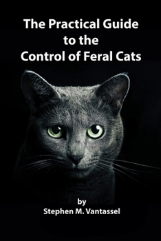 Paperback The Practical Guide to the Control of Feral Cats Book