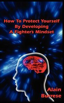 Paperback How To Protect Yourself By Developing A Fighter's Mindset Book