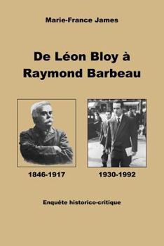Paperback De Léon Bloy à Raymond Barbeau: Enquête historico-critique [French] Book