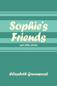Paperback Sophie's Friends: And Other Stories Book