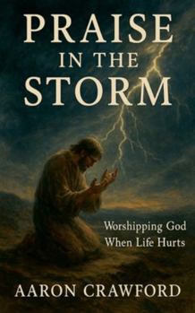 Paperback Praise in the Storm: Worshiping God When Life Hurts Book