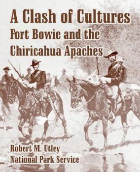 Clash of Cultures: Fort Bowie and the Chiricahua Apaches